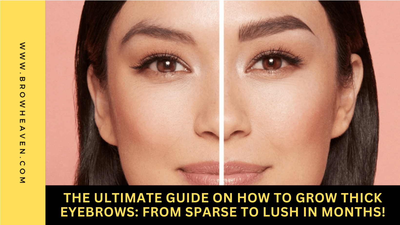THE ULTIMATE GUIDE ON HOW TO GROW THICK EYEBROWS